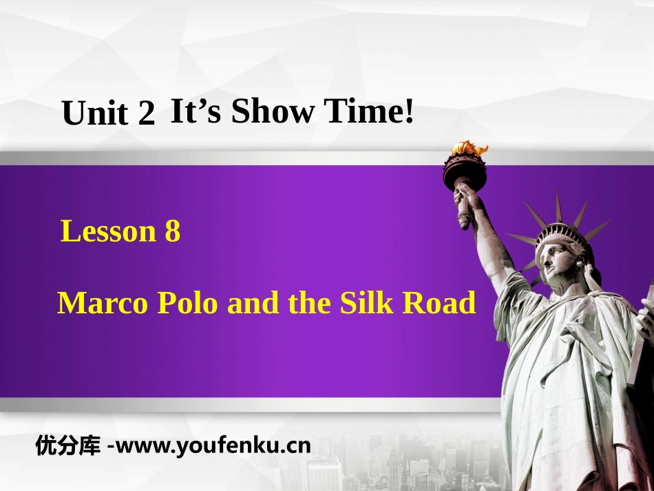 《Marco Polo and the Silk Road》It's Show Time! PPT课件_第1页