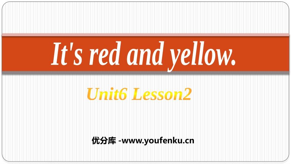 《It's red and yellow》Colours PPT课件_第1页