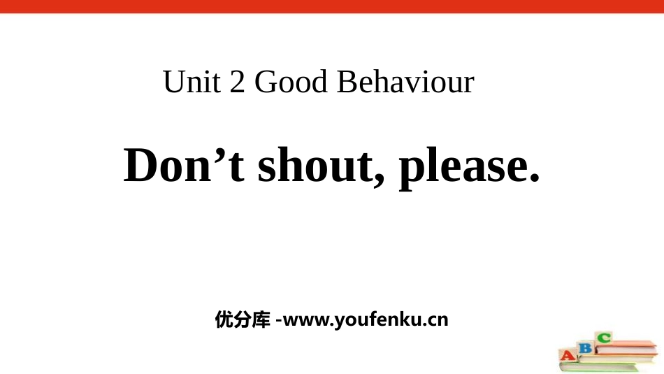 《Don't shout,please》Good Behaviour PPT课件_第1页