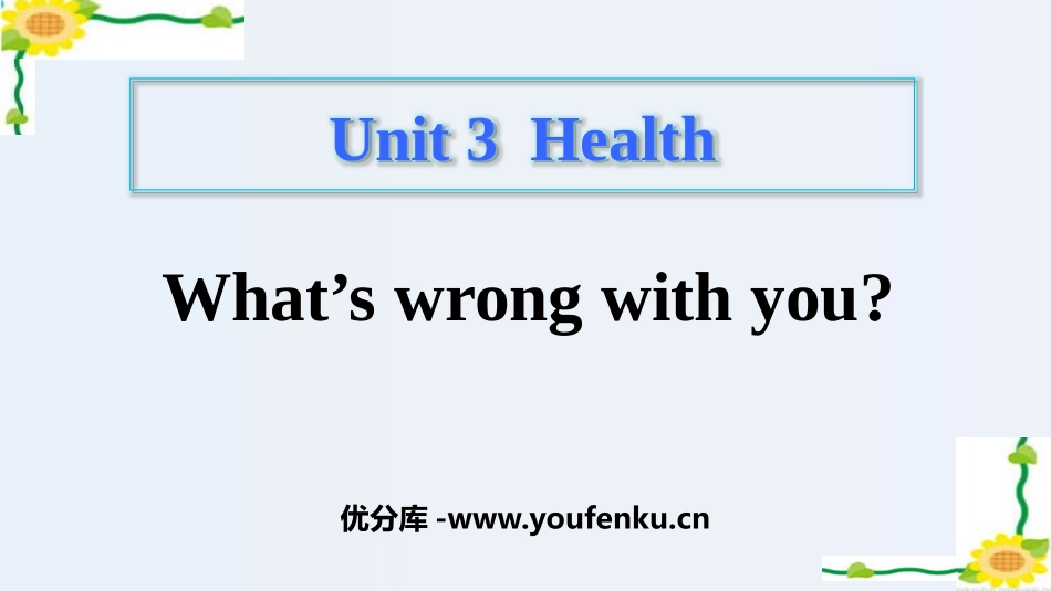 《What's wrong with you?》Health PPT课件_第1页