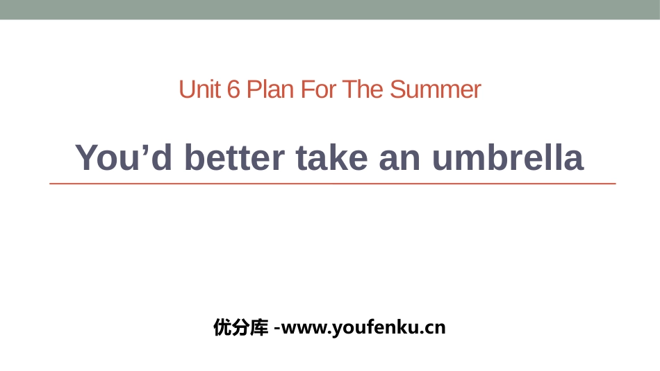 《You'd better take an umbrella》Plan for the Summer PPT课件_第1页