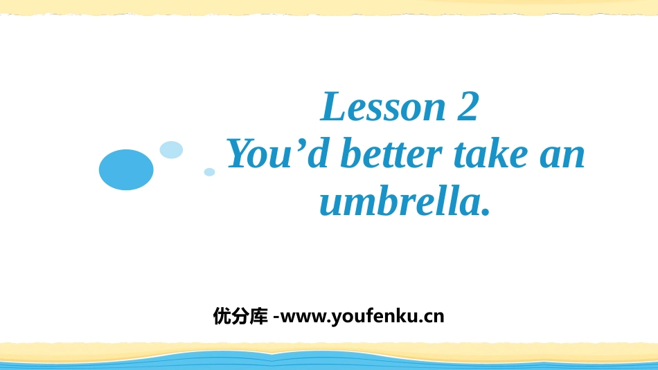 《You'd better take an umbrella》Plan for the Summer PPT课件_第1页