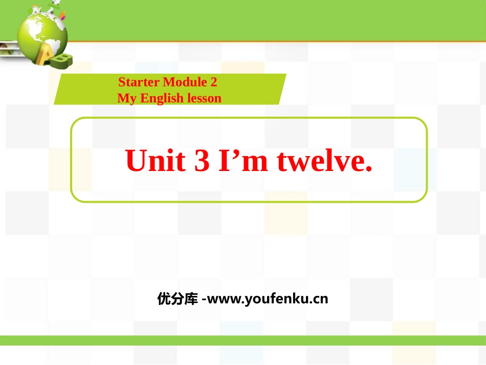 《I'm twelve》PPT教学课件[外研版七年级英语]_第1页