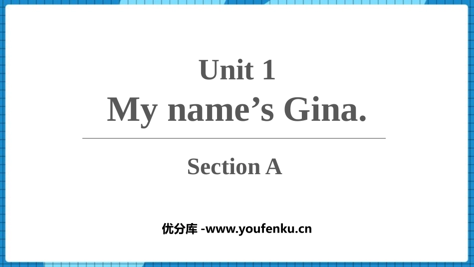 《My name's Gina》SectionA PPT课件_第1页